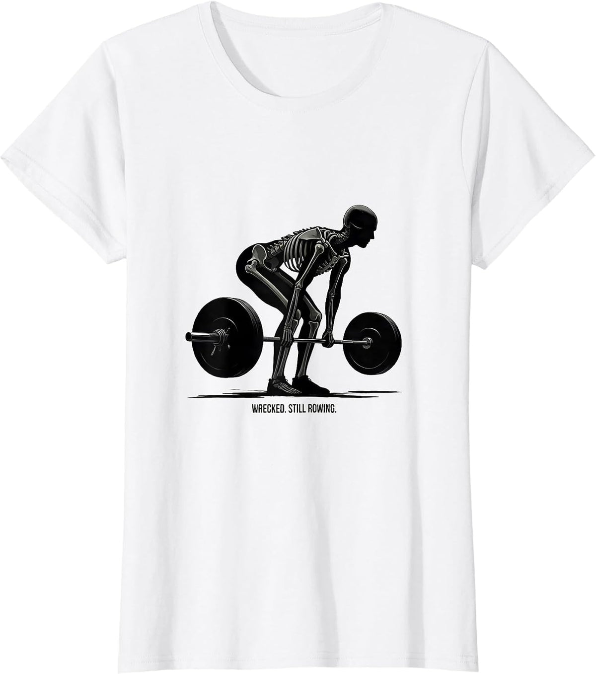Women's Wrecked Still Rowing Funny Skeleton Gym Workout T-Shirt - White