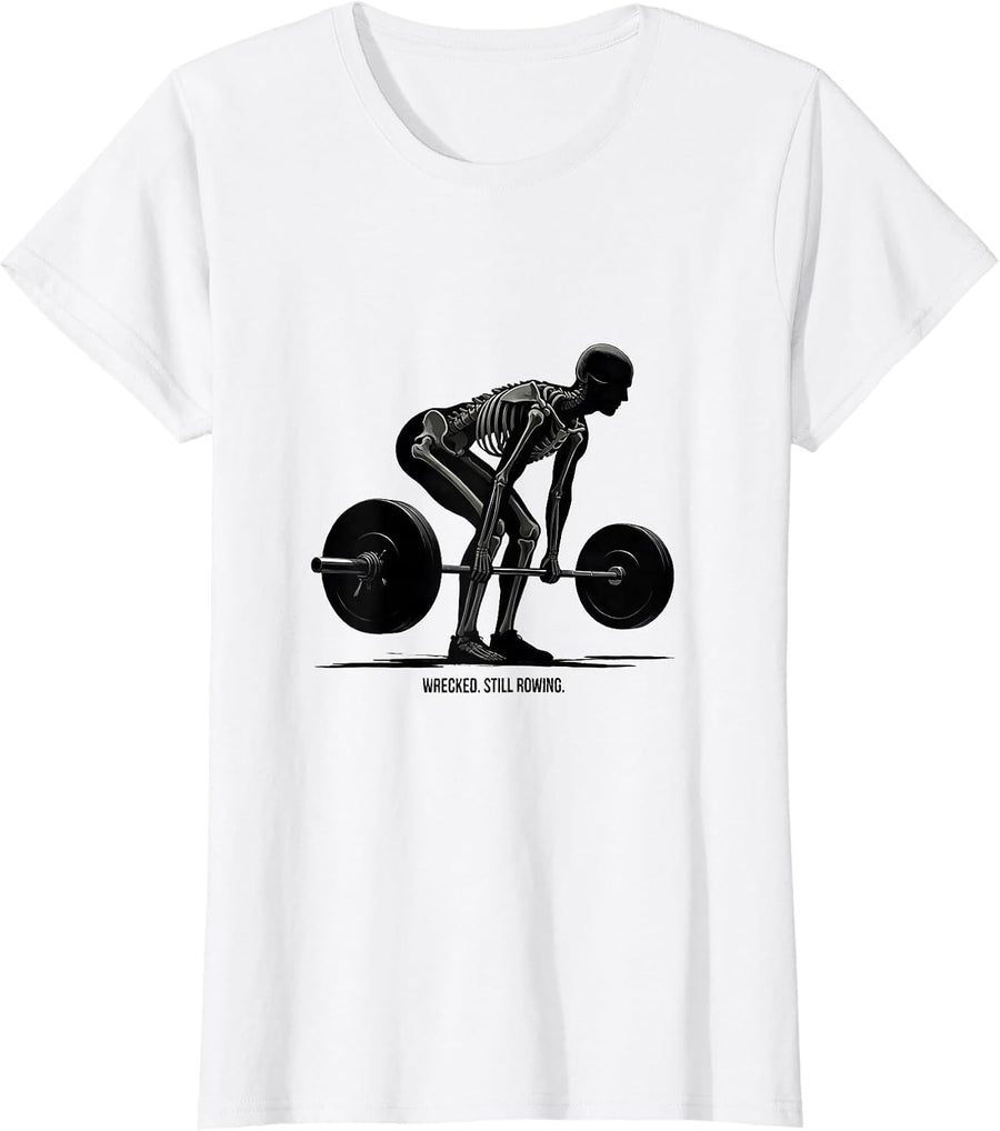 Women's Wrecked Still Rowing Funny Skeleton Gym Workout T-Shirt - White