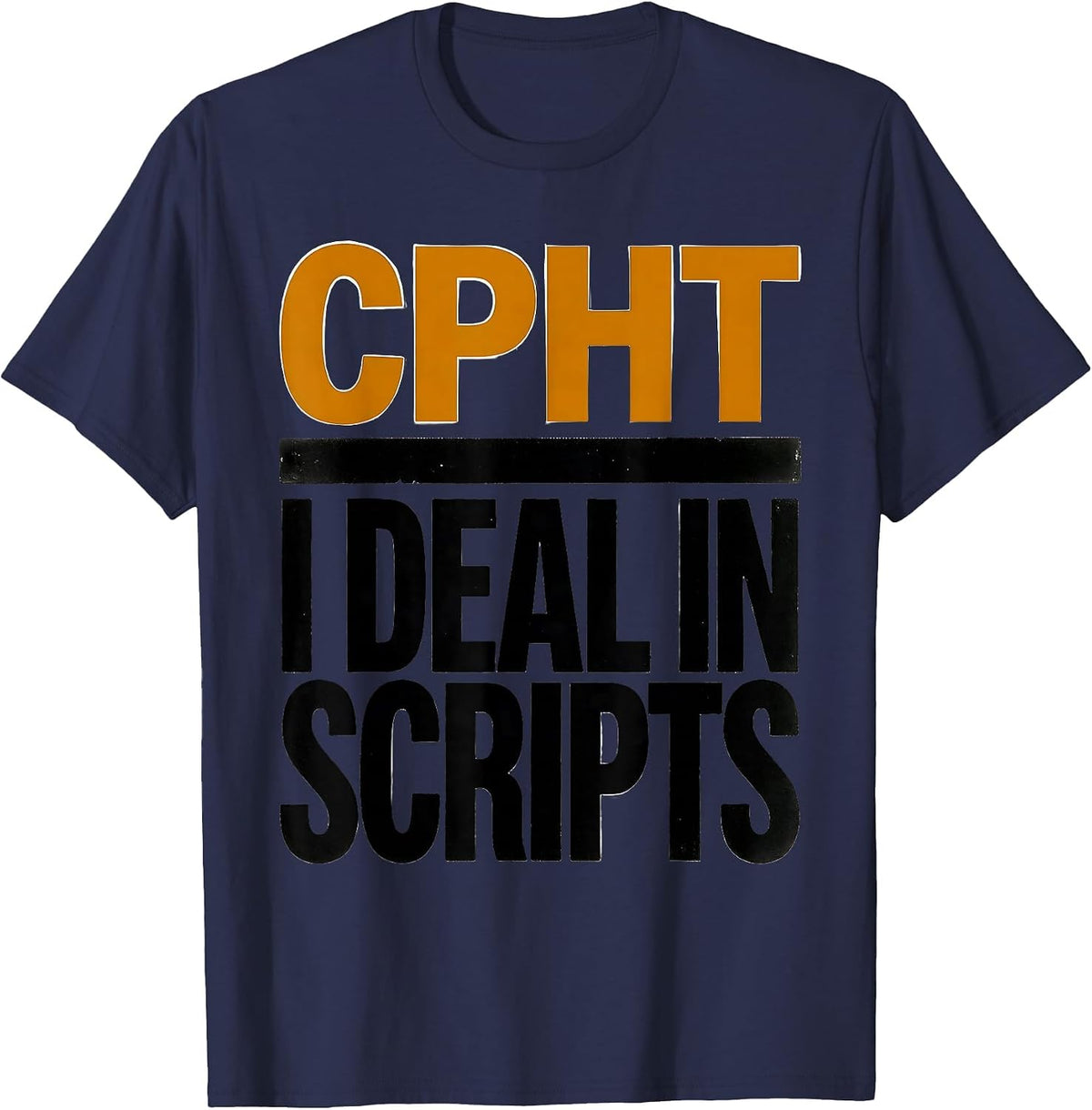 Men's CPhT: I Deal In Scripts Funny Pharmacy Technician Grad Gift T-Shirt - Navy Blue
