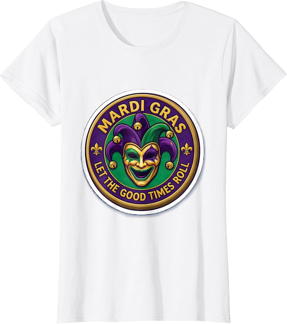 Let the Good Times Roll Mardi Gras Design T-Shirt - White