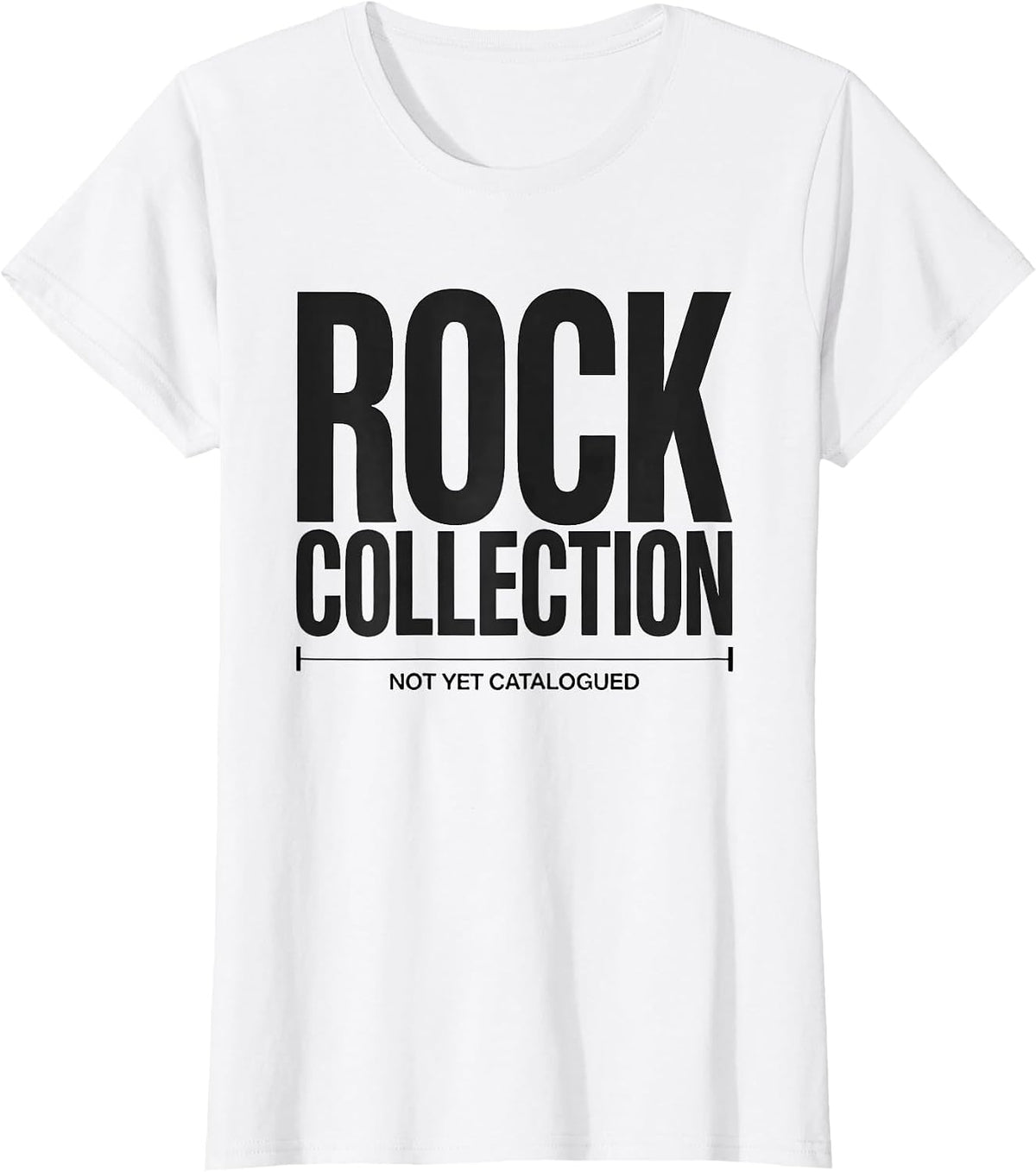 Women's Rock Collection Not Yet Catalogued Funny Rock Collector T-Shirt - White