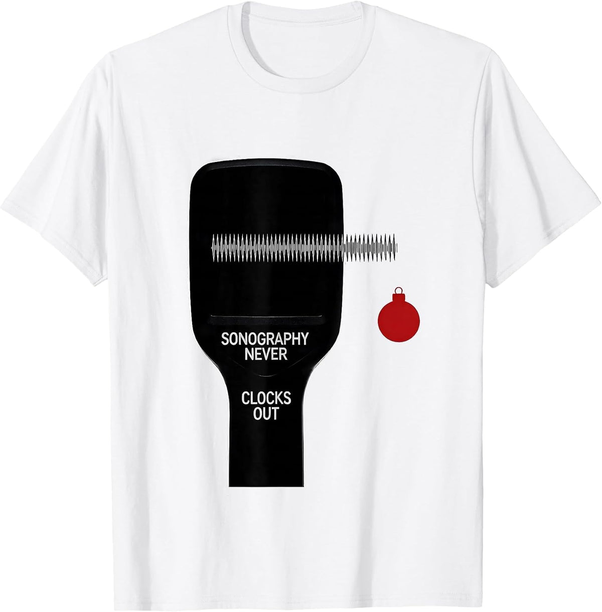 Men's Sonography Never Clocks Out Funny Radiology Tech Christmas T-Shirt - White