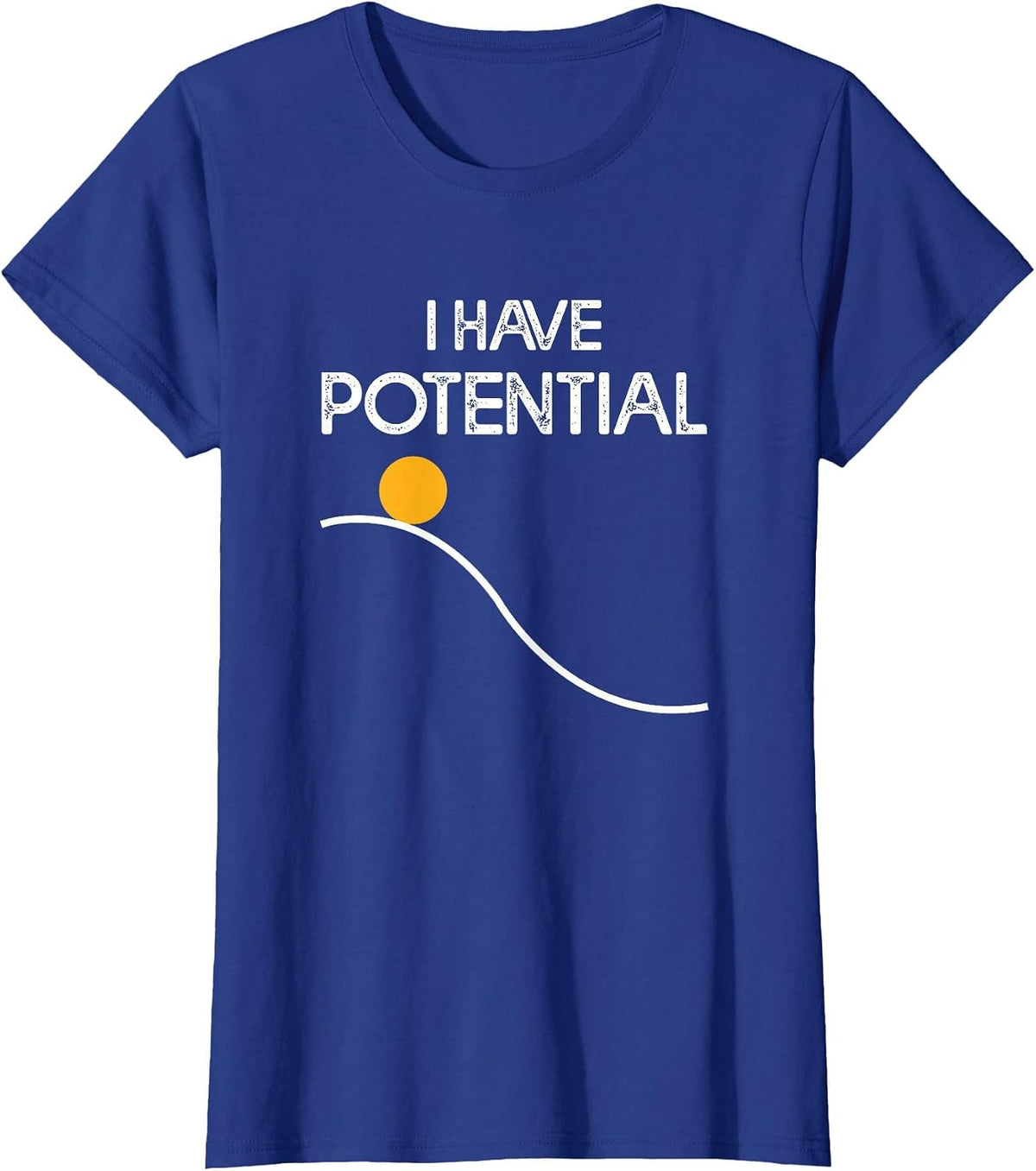 I Have Potential Energy Funny Physics Teacher Nerd T-Shirt - Royal Blue