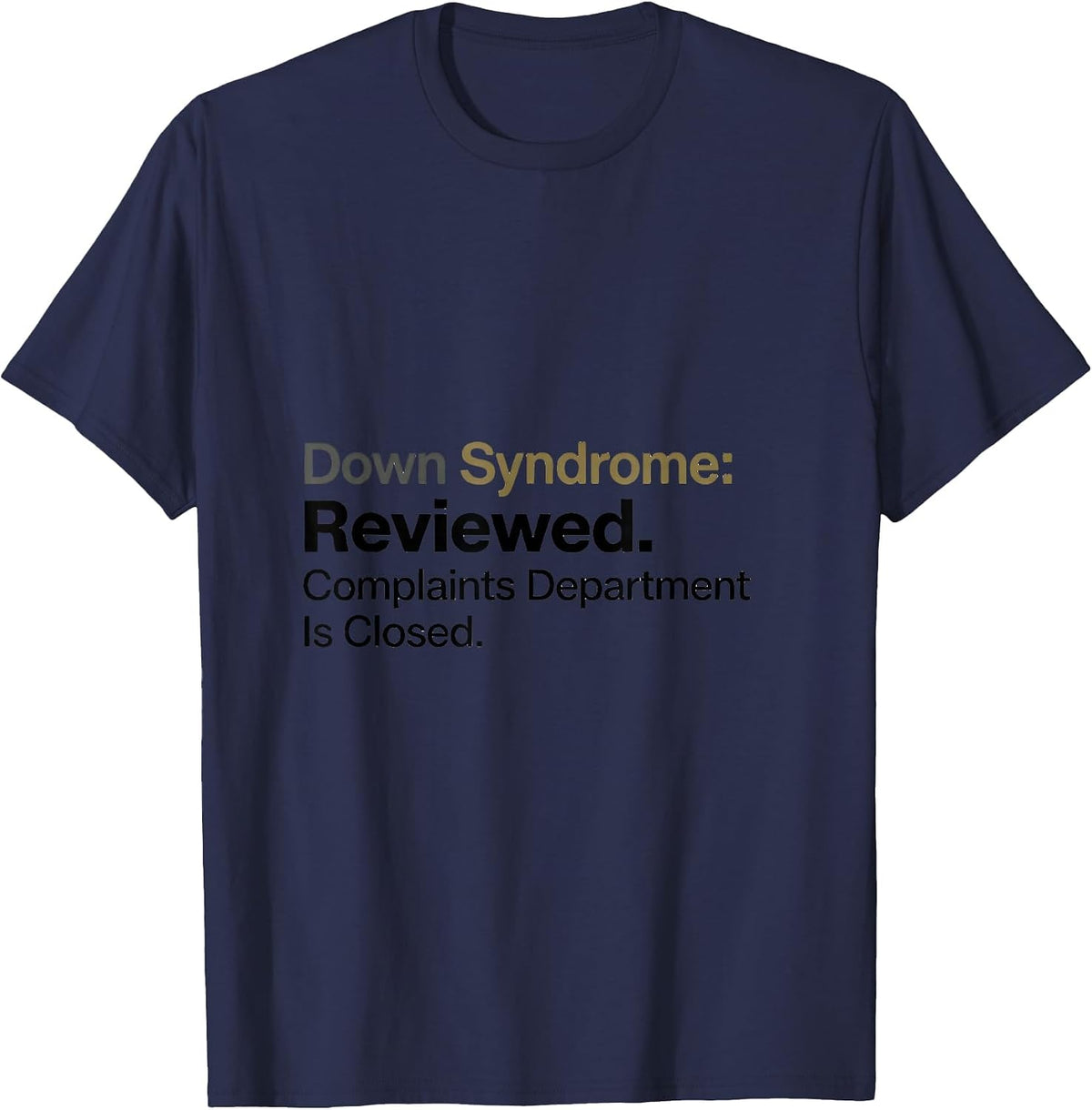 Down Syndrome: Reviewed. Complaints Department Is Closed T-Shirt - Navy Blue