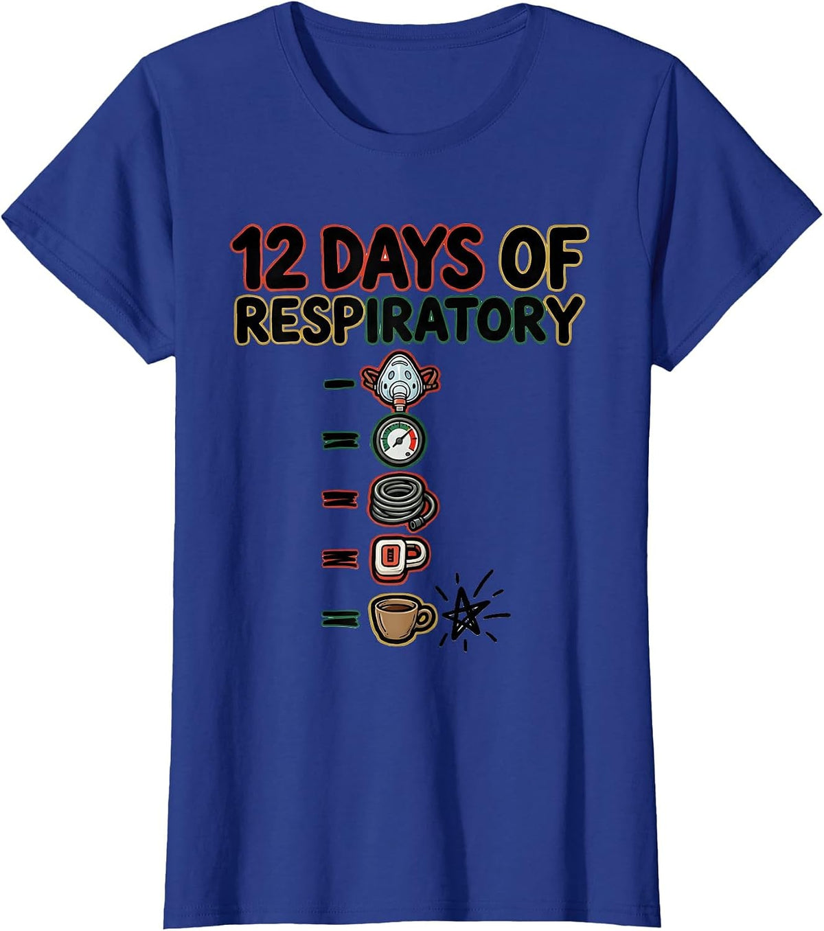 Women's 12 Days Of Respiratory Funny Medical Tech Christmas Squad T-Shirt - Royal Blue