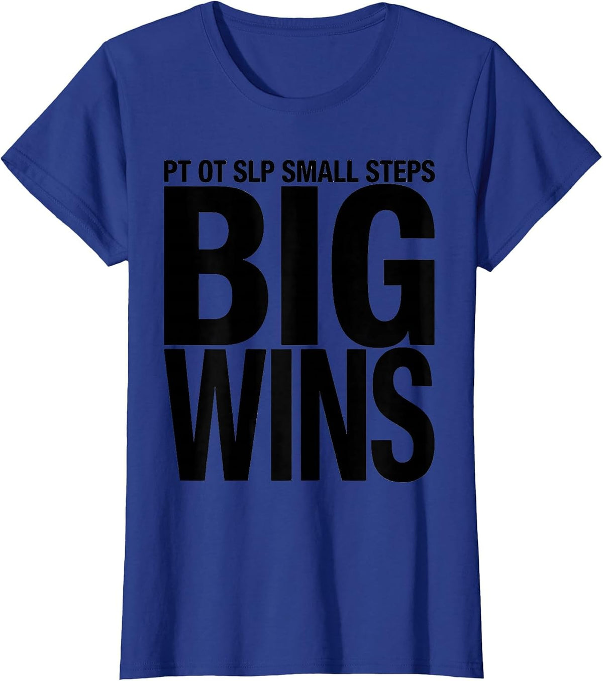Women's PT OT SLP Small Steps Big Wins Occupational Therapy Team T-Shirt - Royal Blue