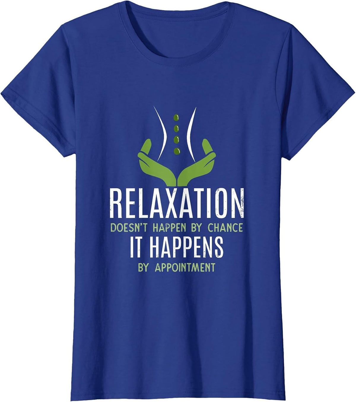 Funny Massage Therapist - Relaxation Happens T-Shirt - Royal Blue