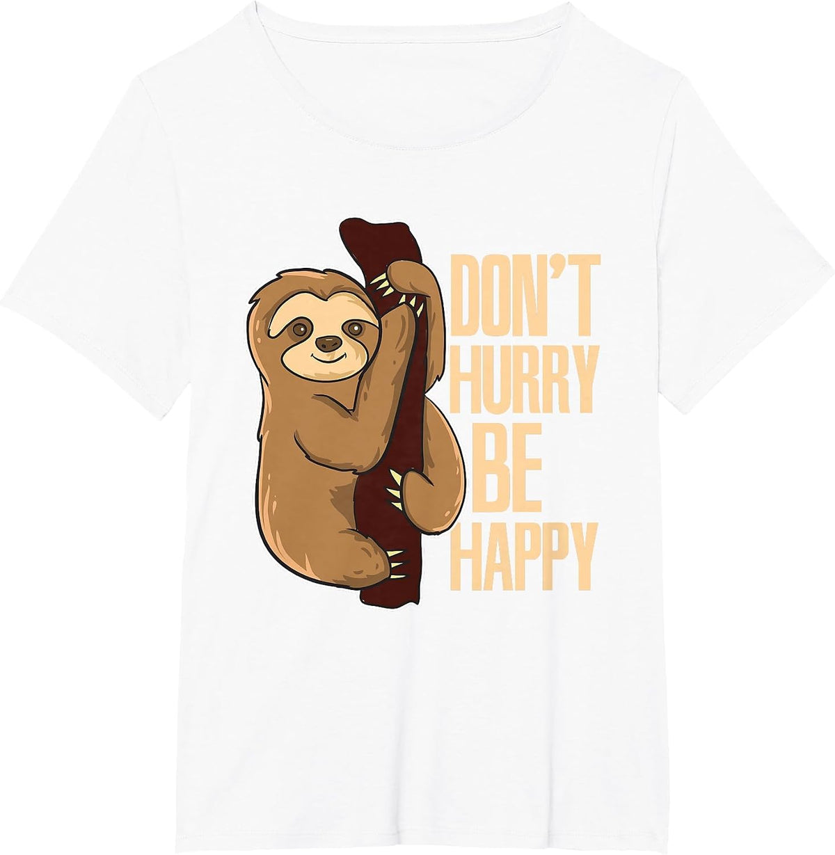 Funny Sloth Don't Hurry Be Happy Cute Sloths T-Shirt - White