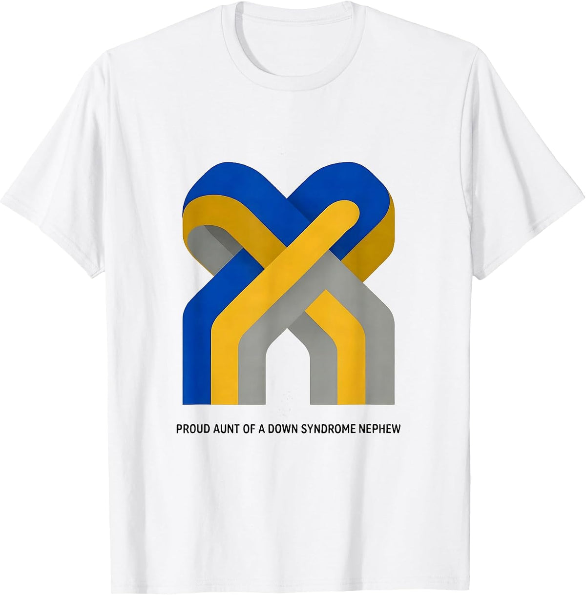 Proud Aunt Of A Down Syndrome Nephew Supportive Awareness T-Shirt - White