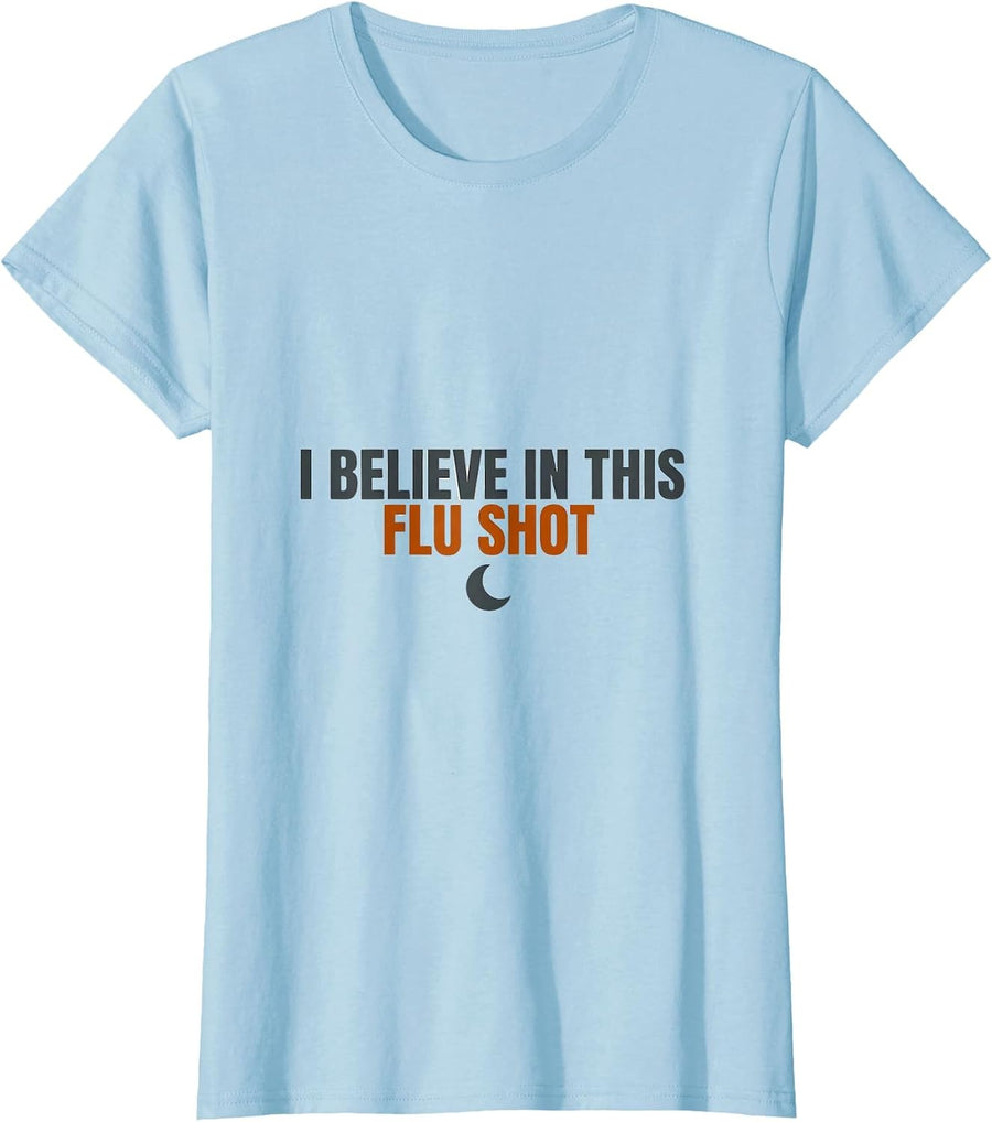 Women's I Believe In This Flu Shot Funny Nurse Doctor Halloween T-Shirt - Baby Blue