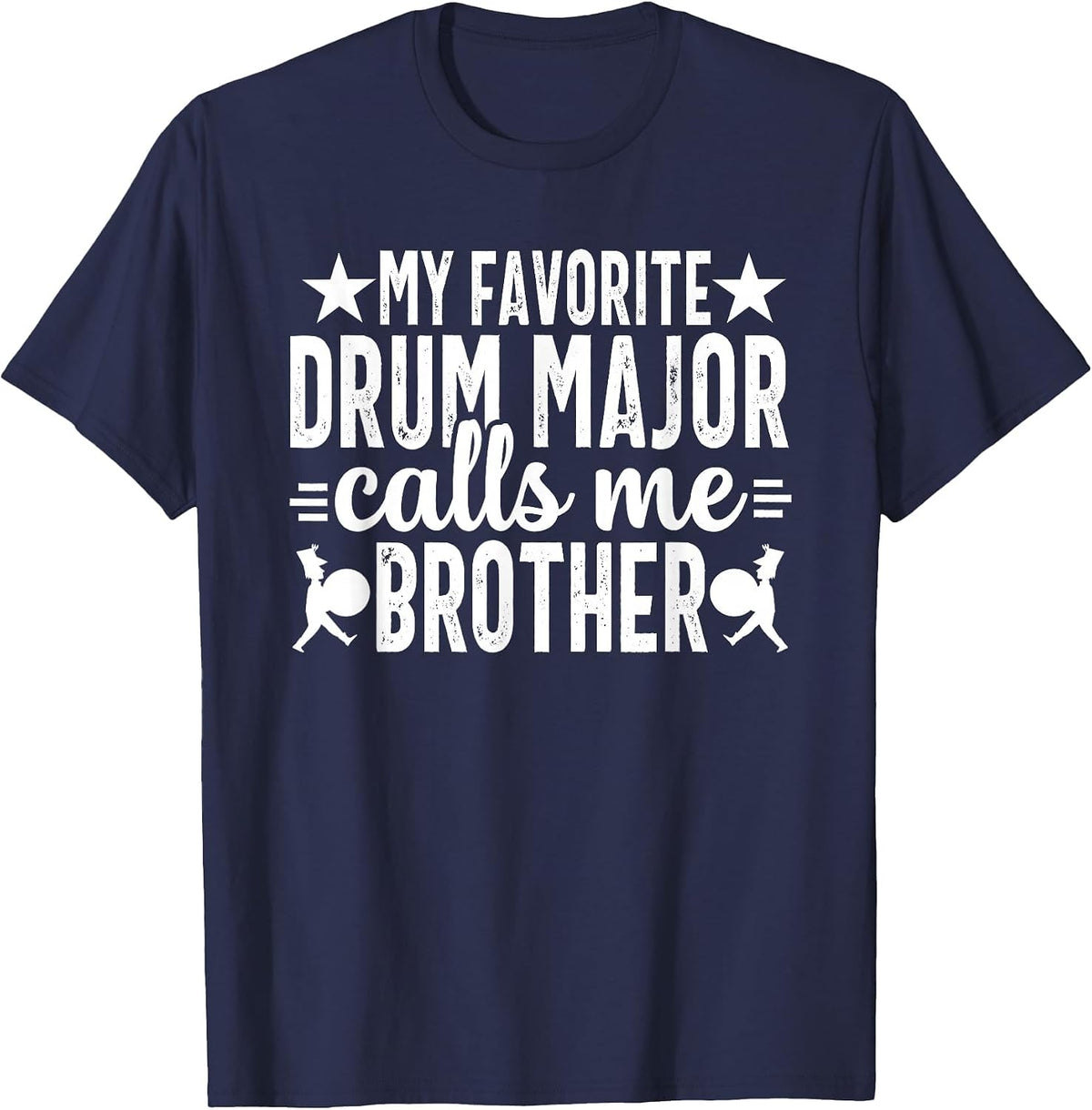 My Favorite Drum Major Calls me Brother School Marching Band T-Shirt - Navy Blue