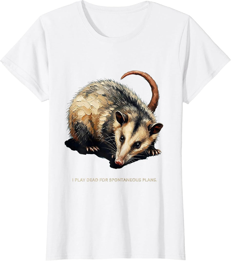 Women's I Play Dead For Spontaneous Plans Funny Opossum Meme Animal T-Shirt - White