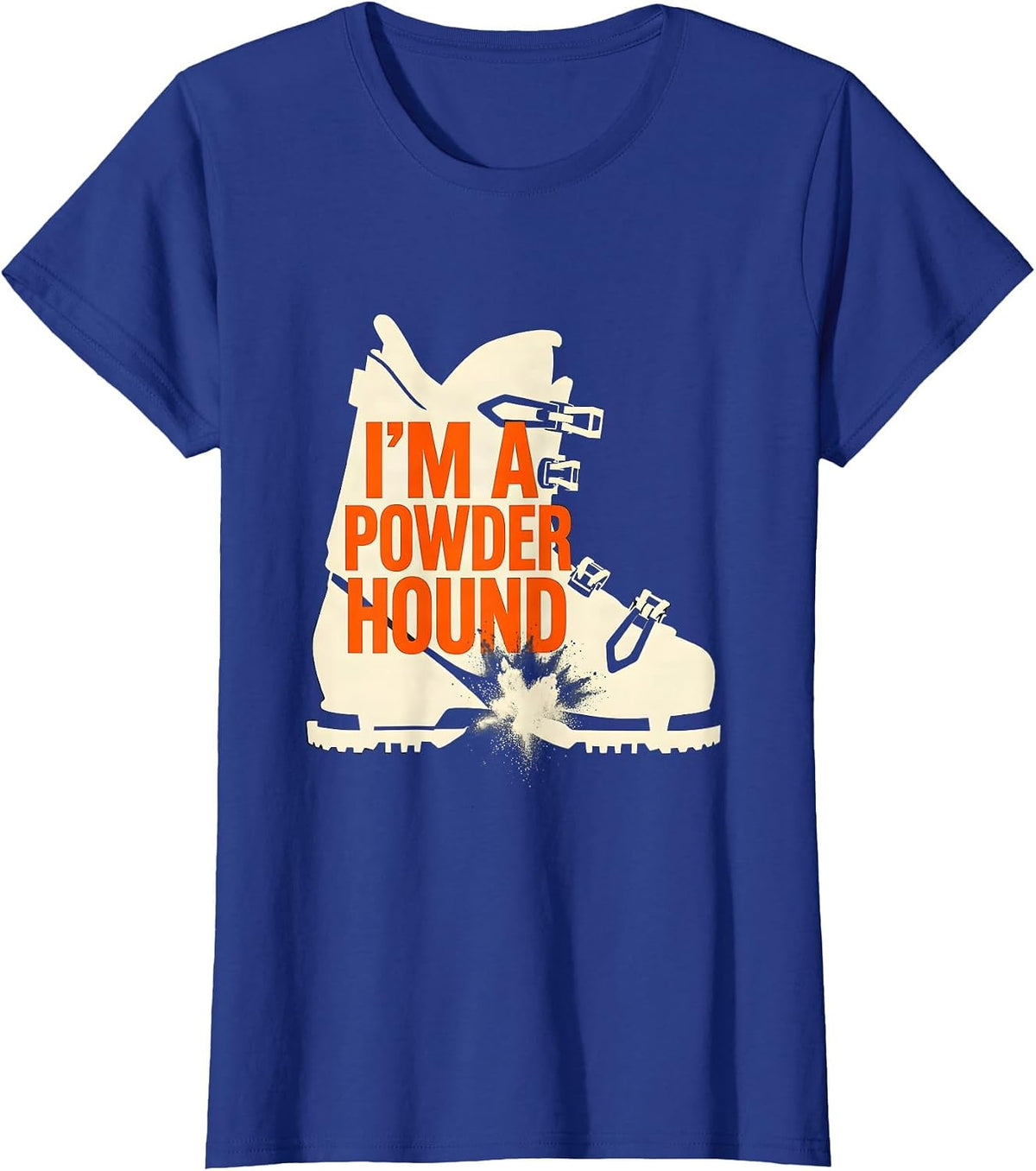 Women's I'm A Powder Hound Stencil Ski Humor Powder Skiing Gift T-Shirt - Royal Blue