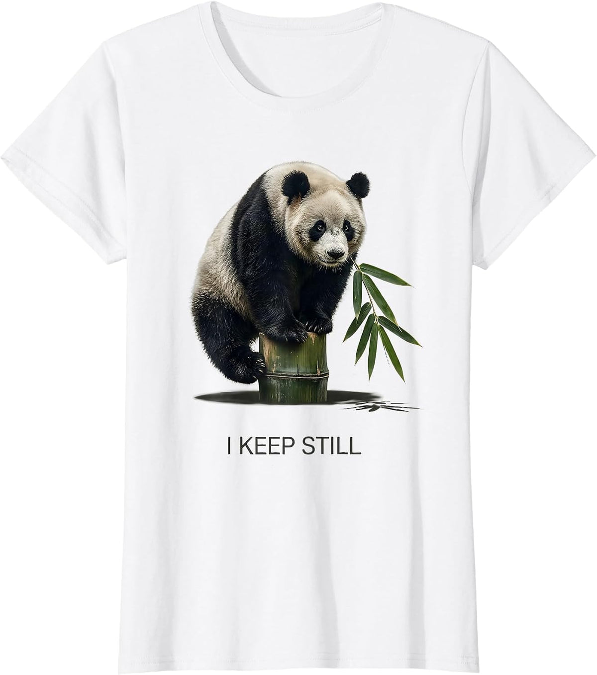 I Keep Still Cute Panda Lover Funny Animal Humor T-Shirt - White
