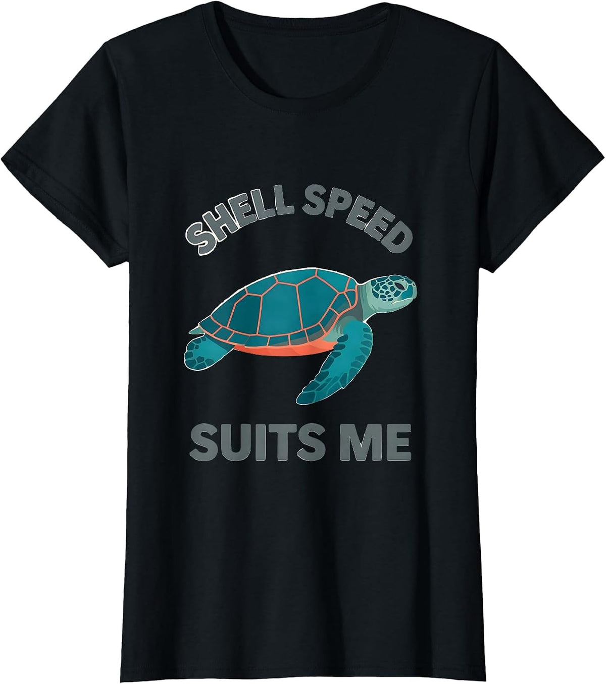 Shell Speed Suits Me Funny Turtle Lover Pet Humor T-Shirt - Black