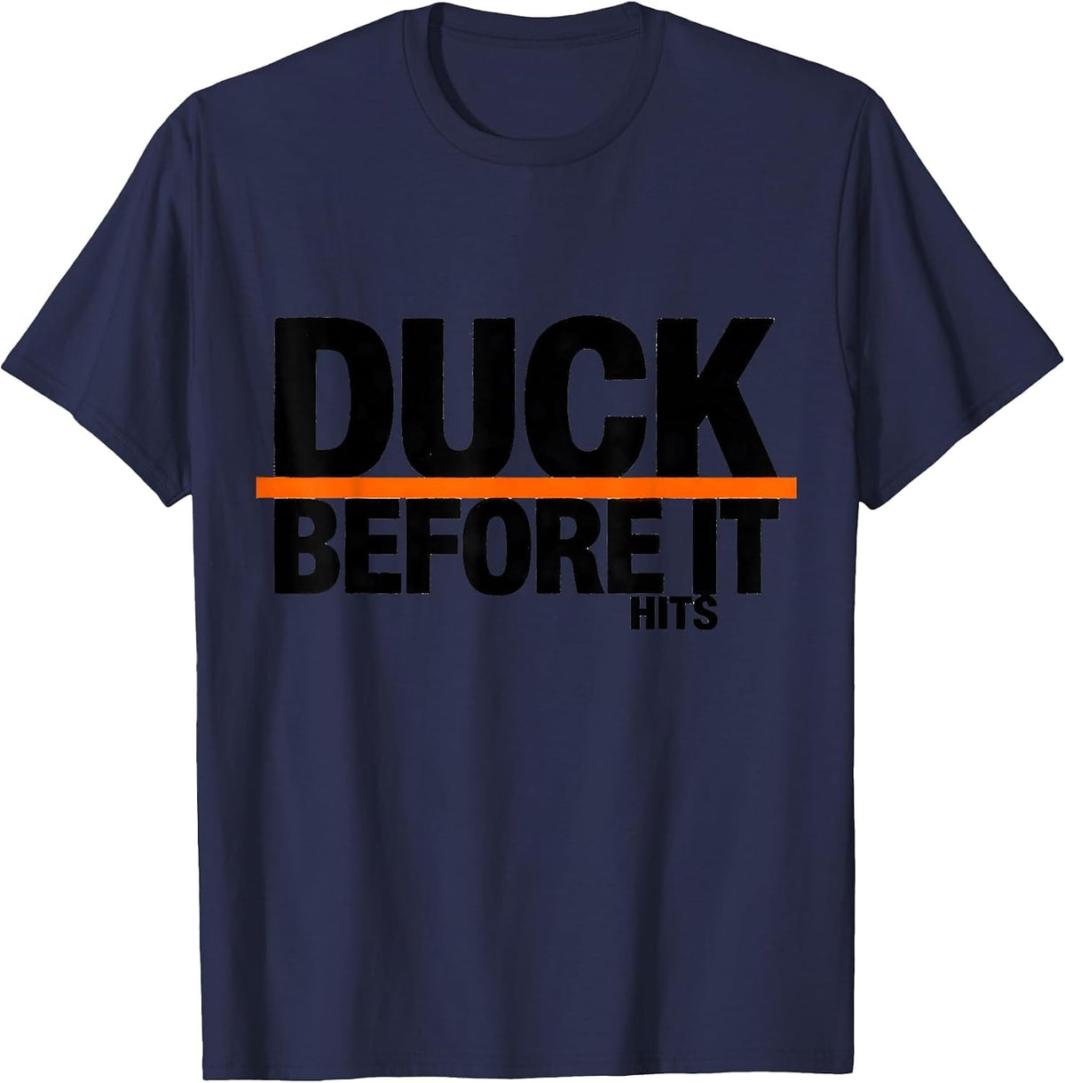 Duck Before It Hits Funny Duck Novelty Humor Gift T-Shirt - Navy Blue