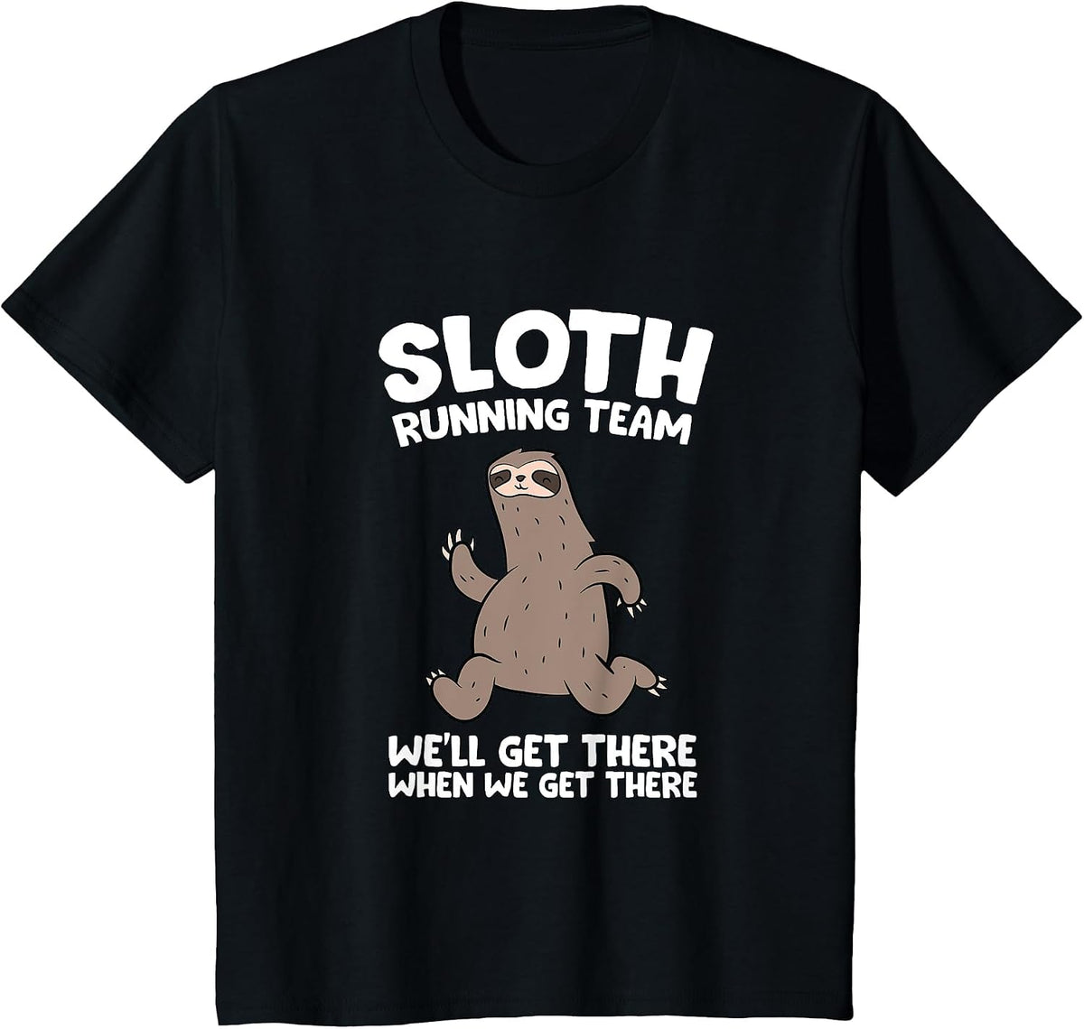 Sloth Running Team We Will Get There When We Get There T-Shirt - Black