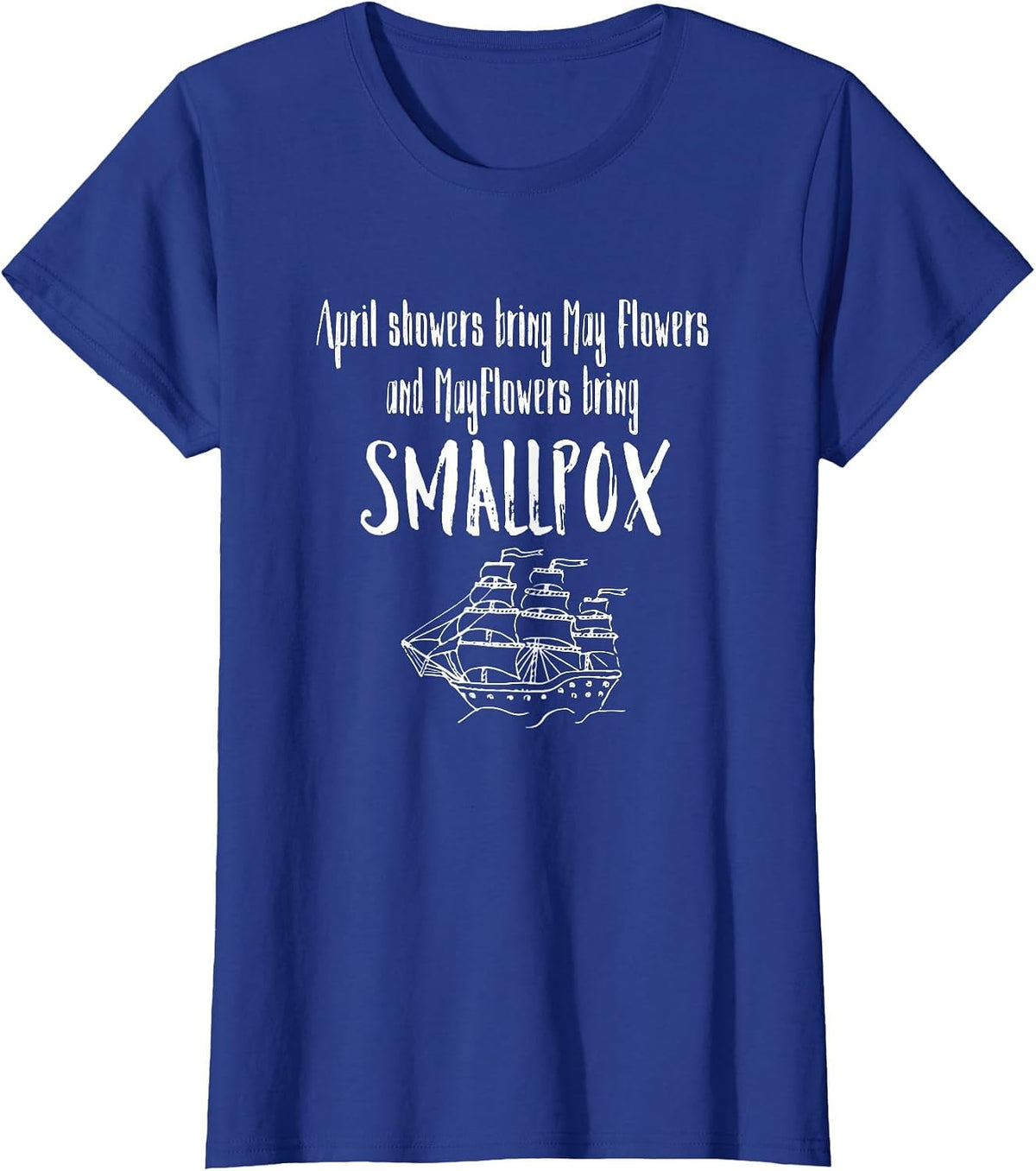 April Showers Bring Mayflowers Smallpox Graphic T-Shirt - Royal Blue