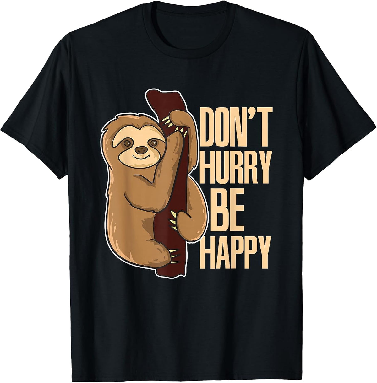 Funny Sloth Don't Hurry Be Happy Cute Sloths T-Shirt - Black