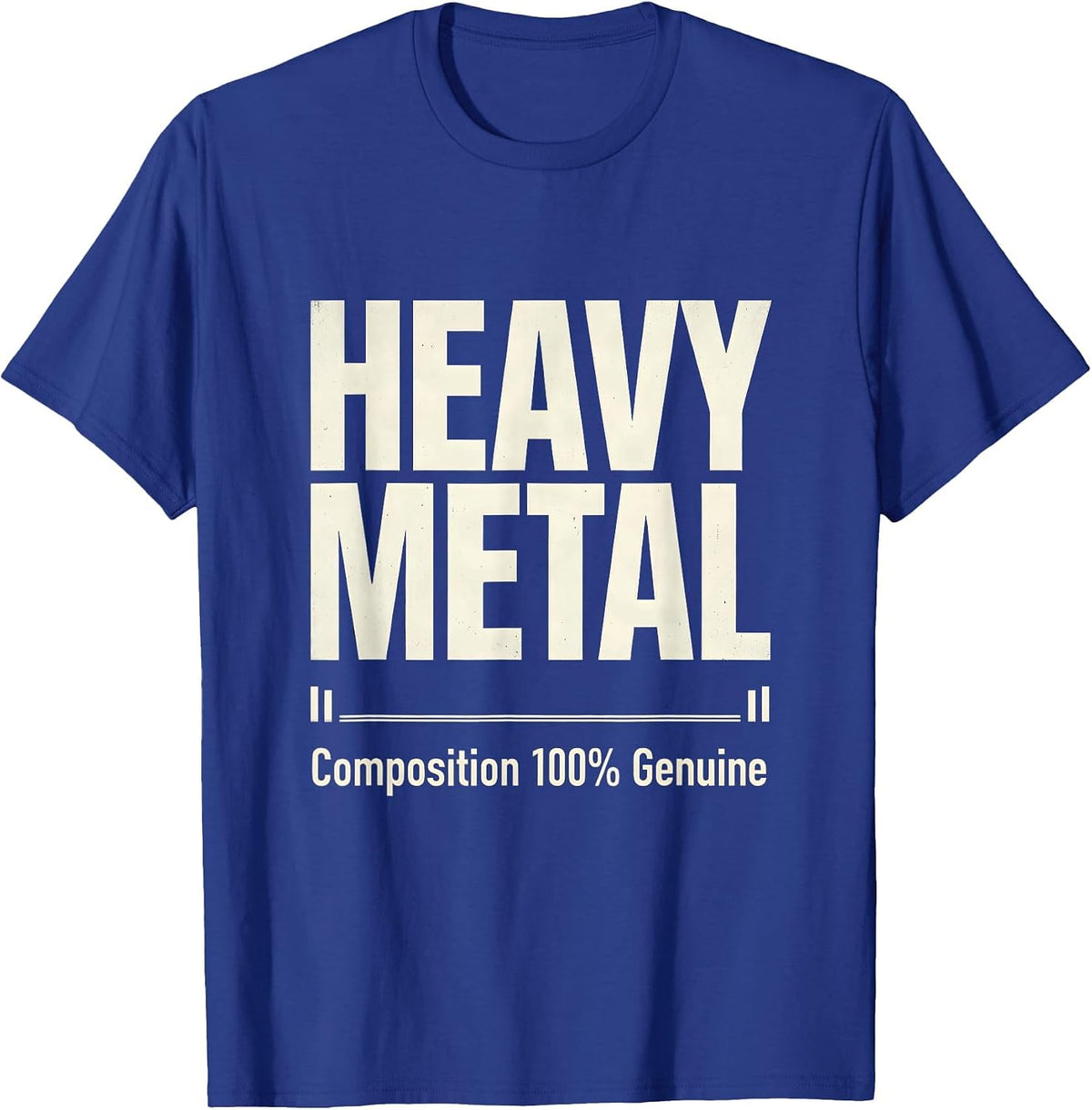 Heavy Metal Composition 100% Genuine Funny Metal Fan Humor T-Shirt - Royal Blue