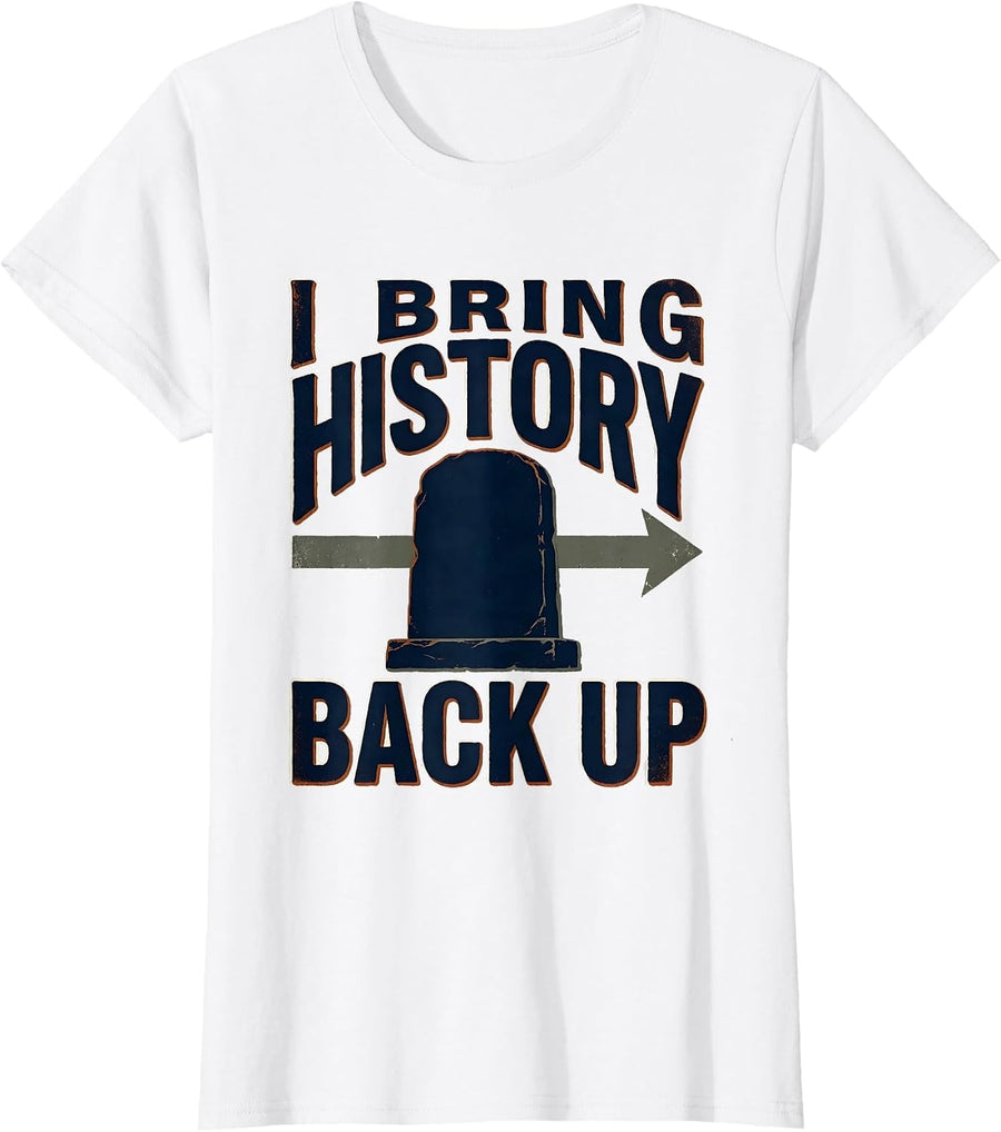Women's I Bring History Back Up Vintage Funny History Teacher Gift T-Shirt - White