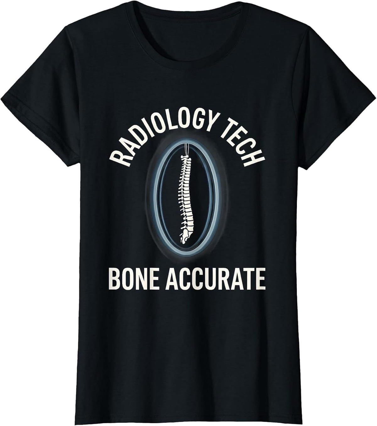 Women's Radiology Tech Bone Accurate Funny Rad Tech Humor T-Shirt - Black