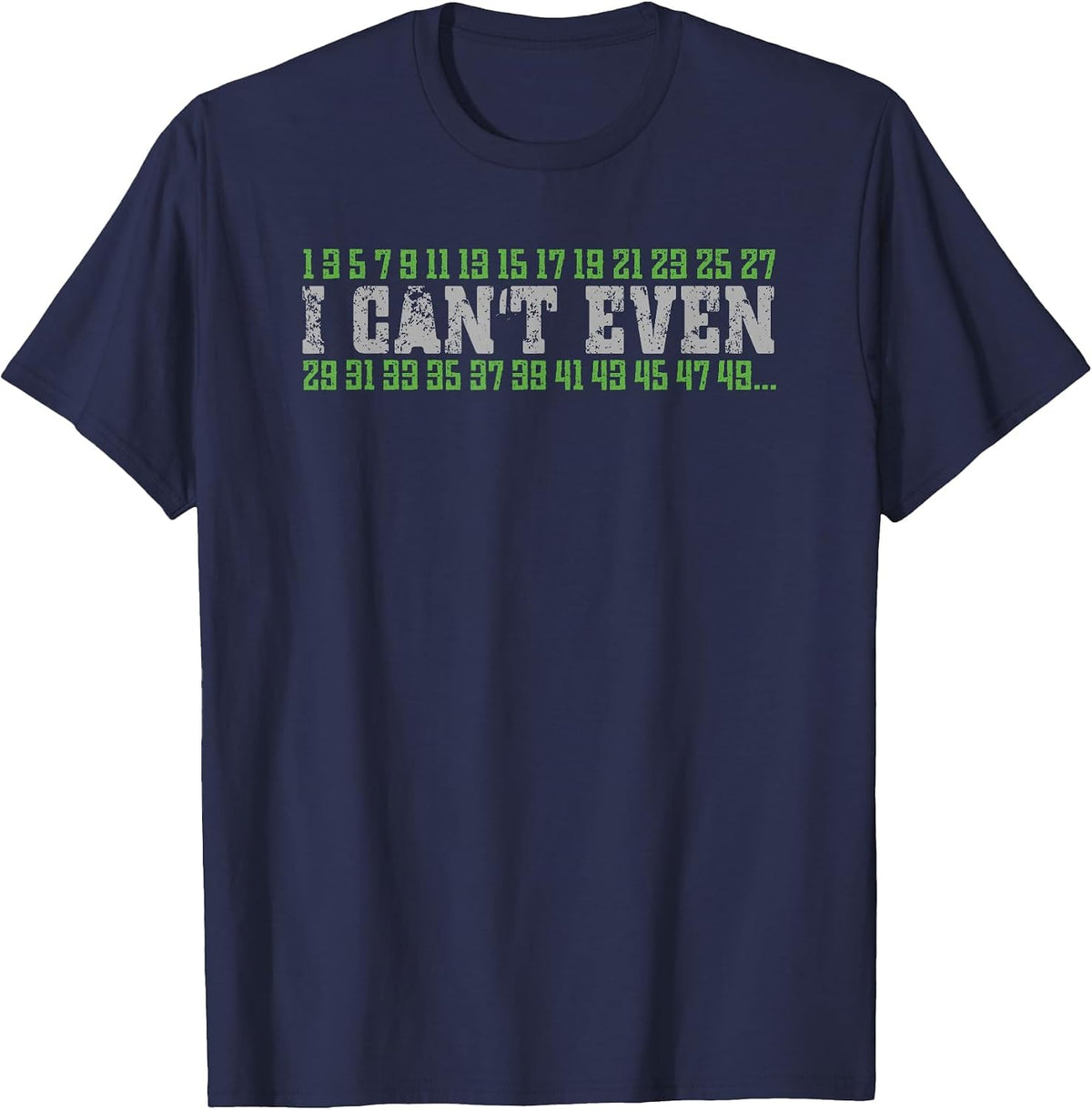 Math Pun I Can't Even Prime Numbers Mathlete Fun Math T-Shirt - Navy Blue