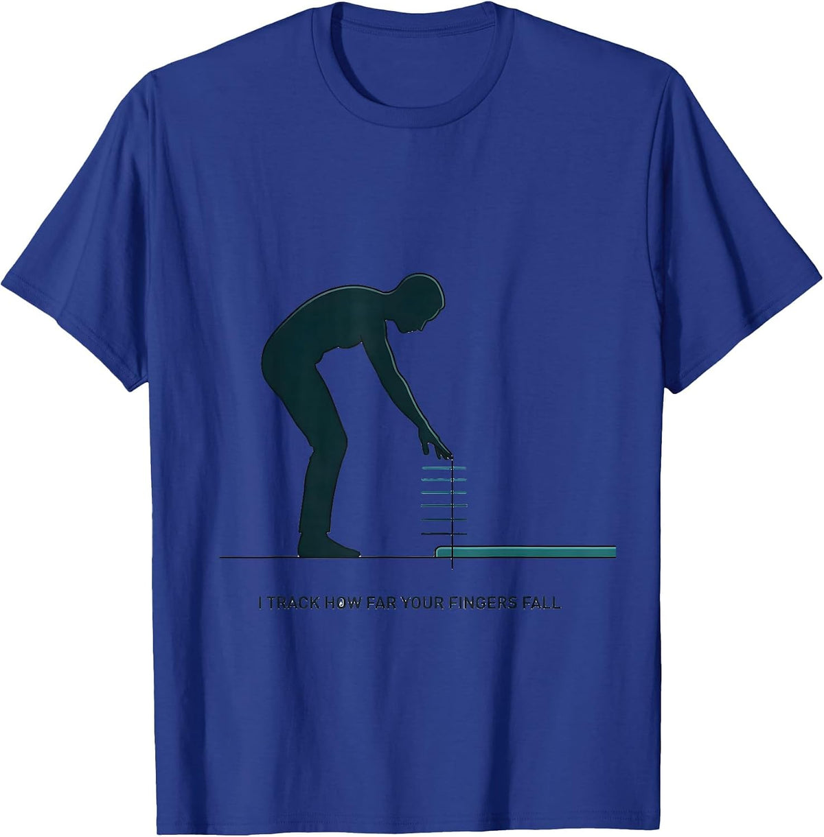 I Track How Far Your Fingers Fall Funny Physical Therapist T-Shirt - Royal Blue