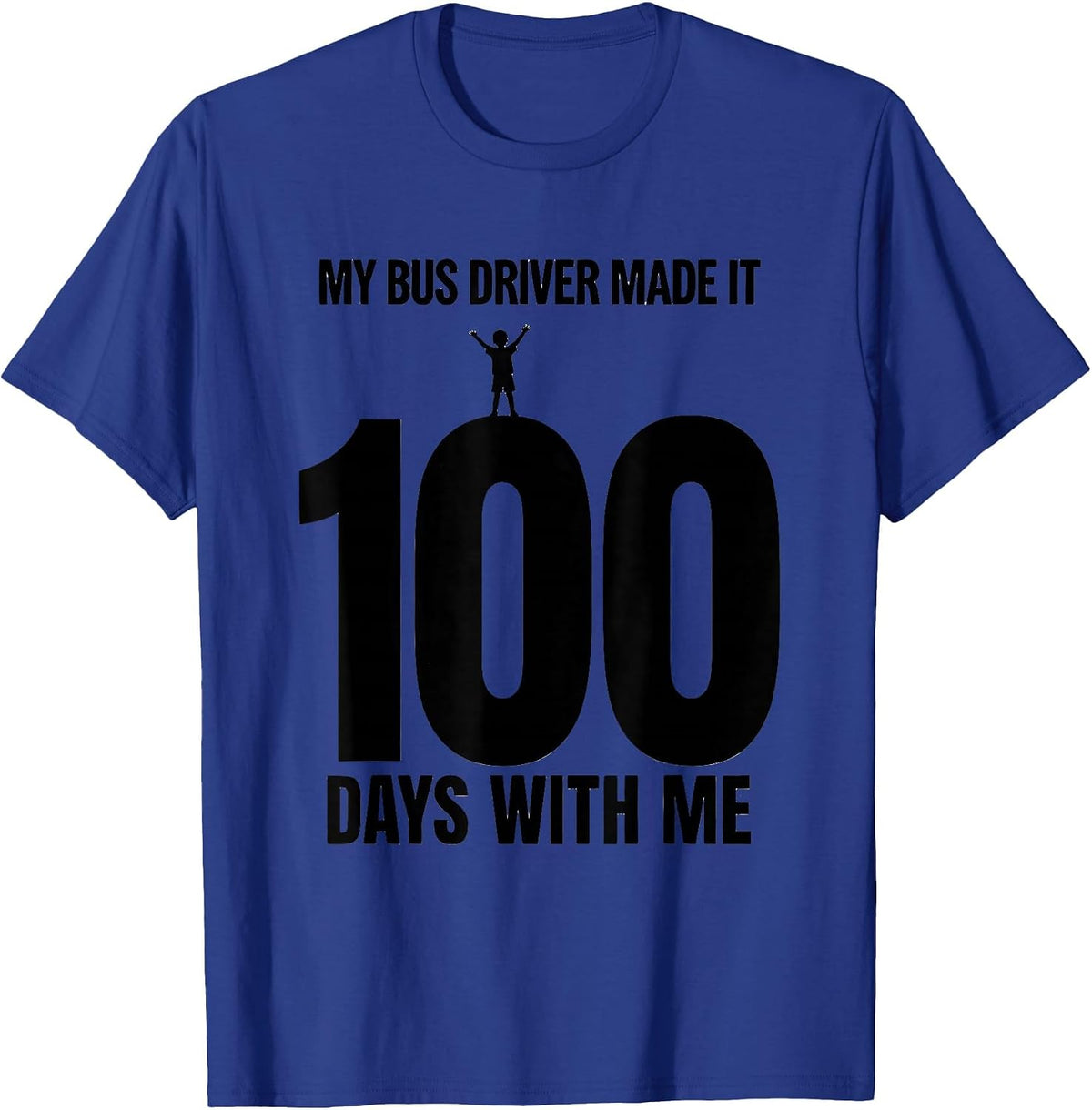 My Bus Driver Made It 100 Days With Me Funny Kids 100th Day T-Shirt - Royal Blue