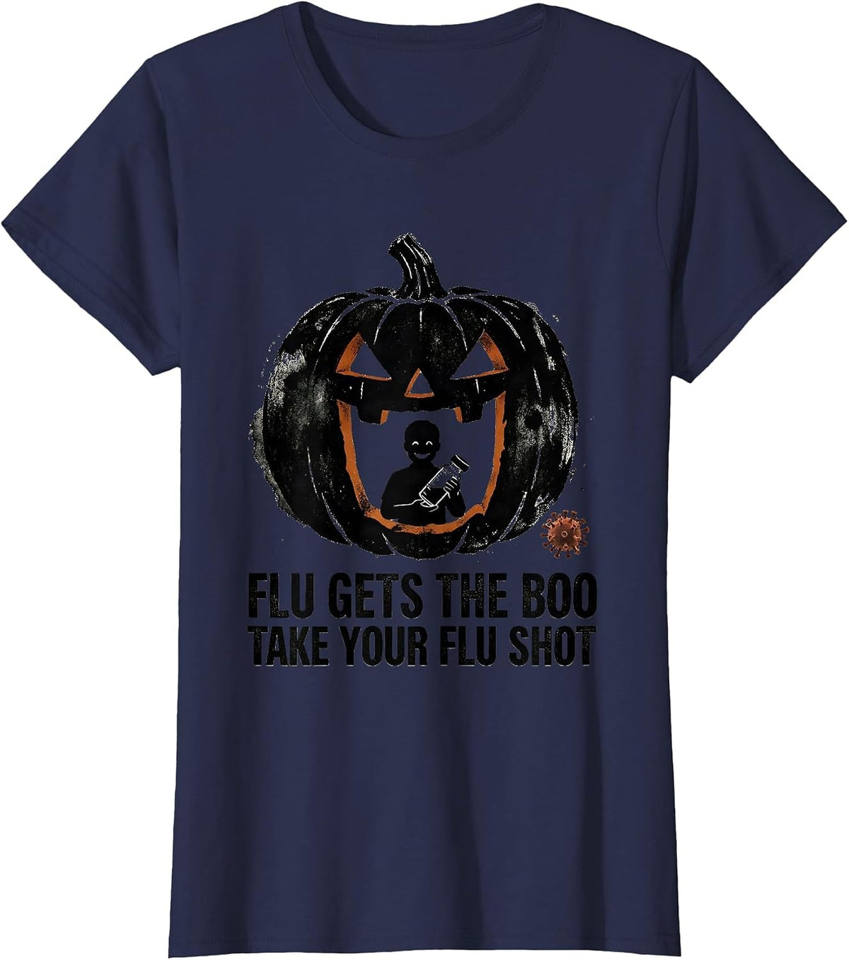 Women's Flu Gets The Boo Take Your Flu Shot Funny Healthcare Worker T-Shirt - Navy Blue