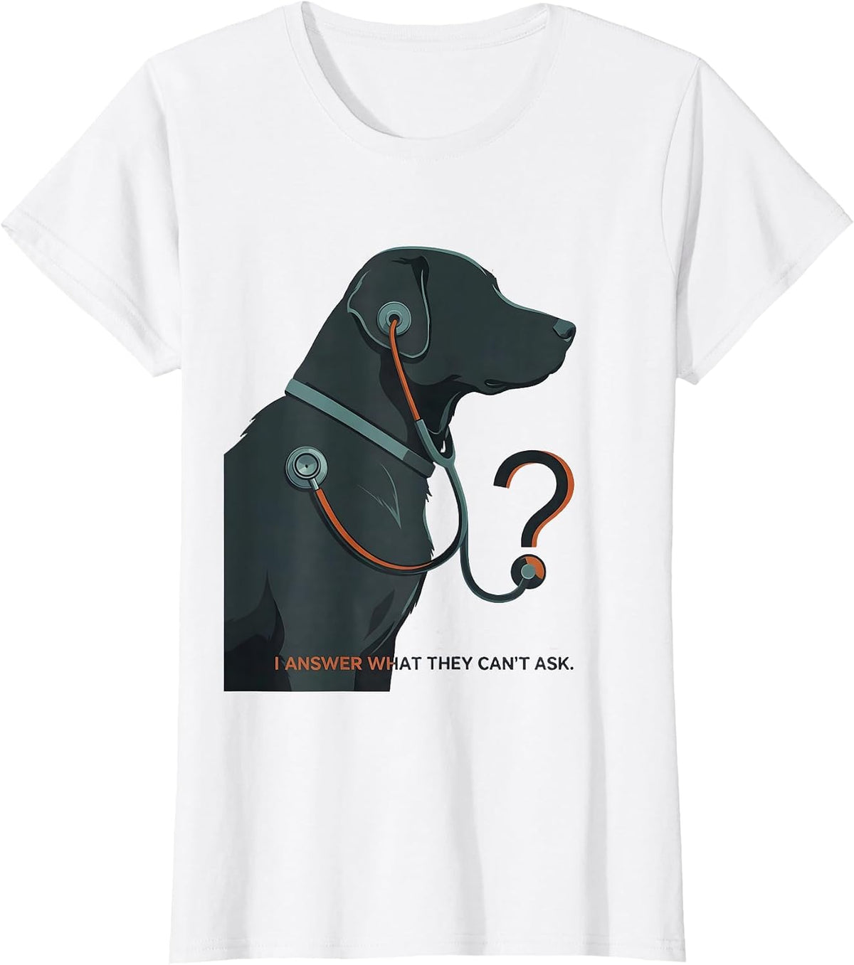 I Answer What They Can't Ask Funny Veterinarian Vet Tech T-Shirt - White