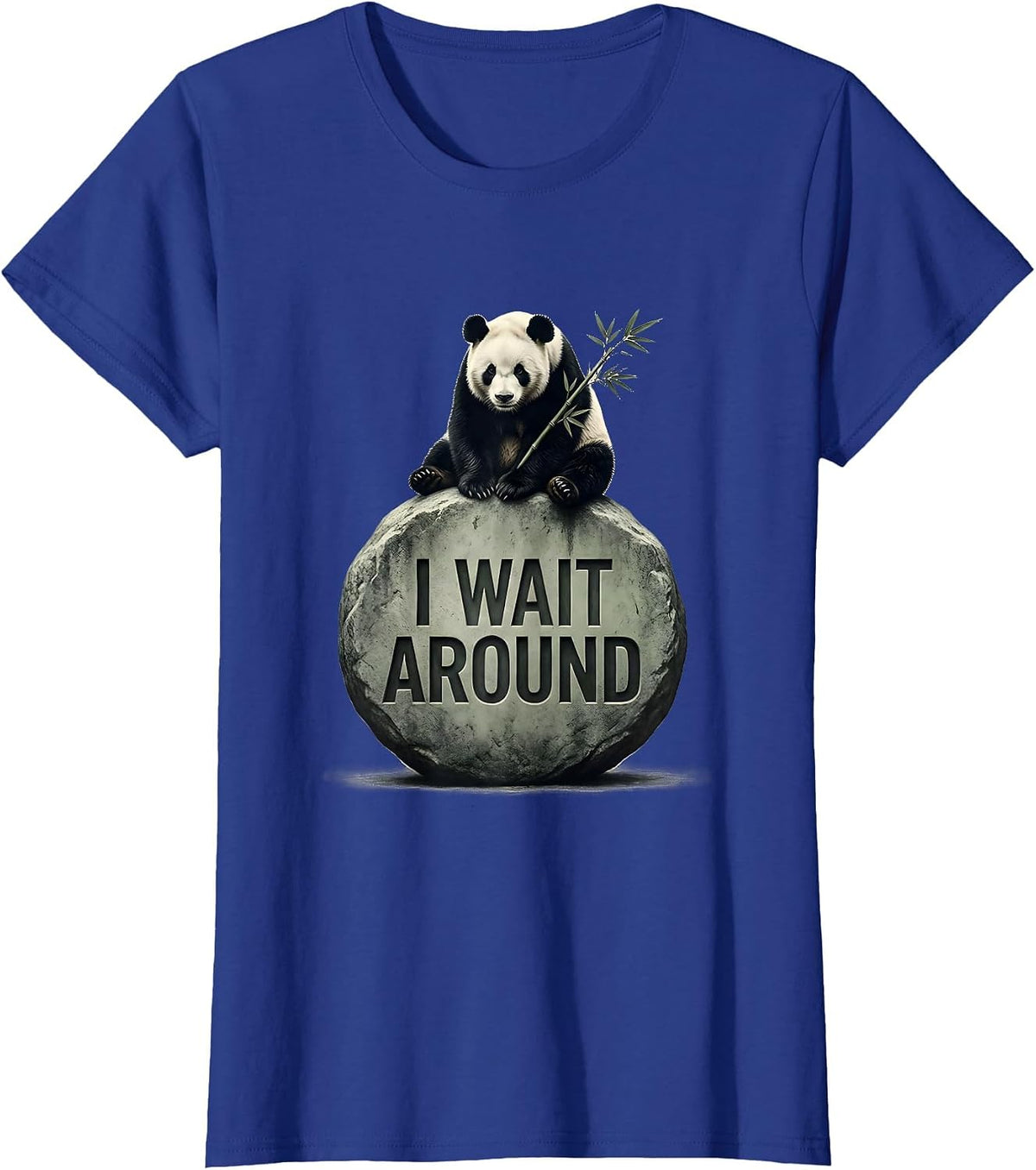 Women's I Wait Around Cute Panda Lover Humor Gift T-Shirt - Royal Blue