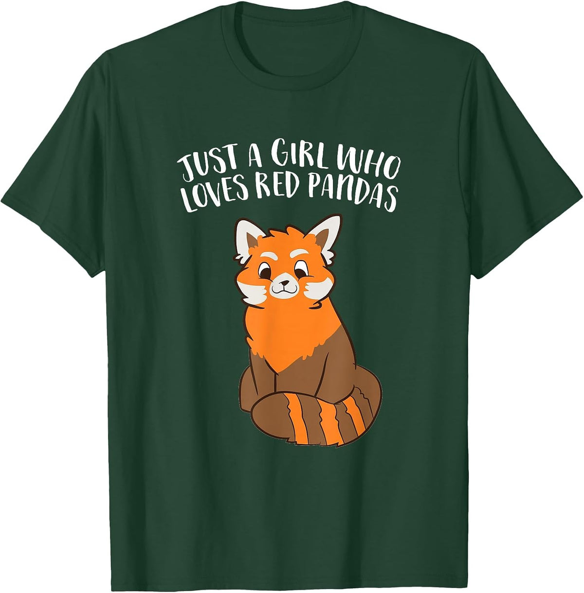 Just a Girl Who Loves Red Pandas T-Shirt - Dark Green