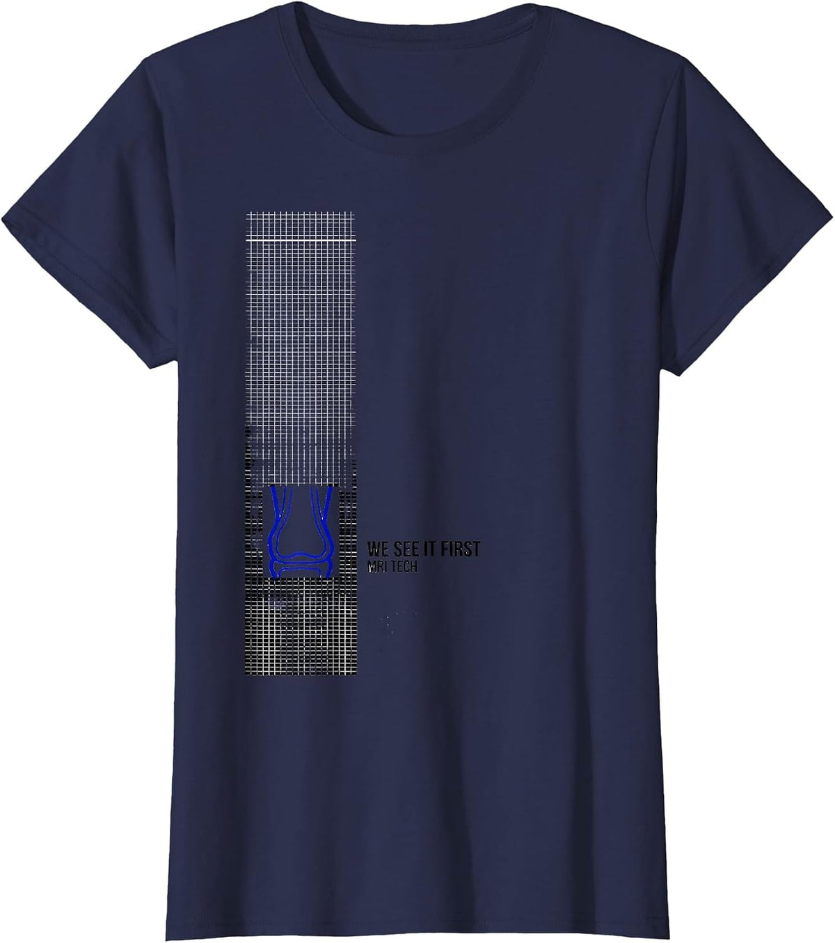 Women's We See It First MRI Tech Radiology Technologist X-Ray CT T-Shirt - Navy Blue