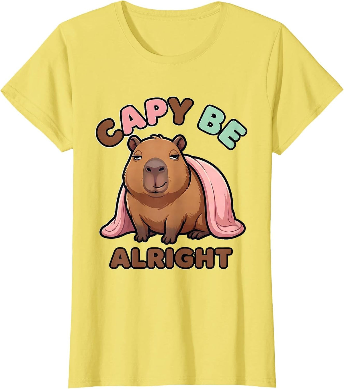 Women's Capy Be Alright Cute Kawaii Capybara Meme Humor T-Shirt - Lemon Yellow