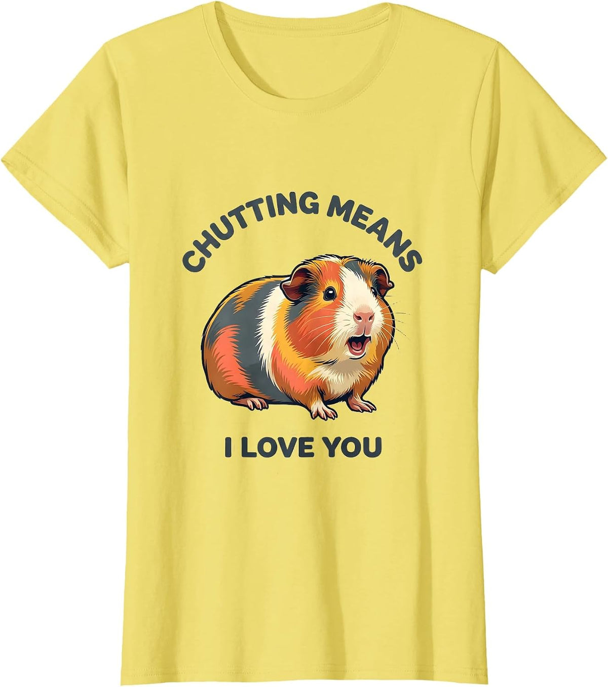 Chutting Means I Love You Funny Guinea Pig Pet Lover Humor T-Shirt - Lemon Yellow