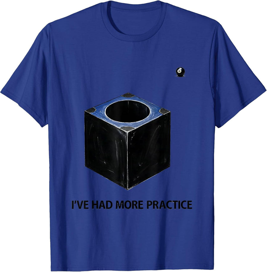 I've Had More Practice Funny Billiards Pool Player Gift T-Shirt - Royal Blue