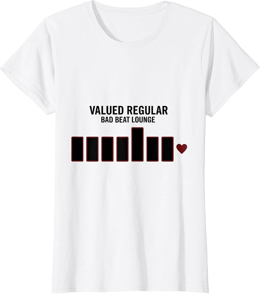 Women's Valued Regular Bad Beat Lounge Funny Gambling Poker Player T-Shirt - White