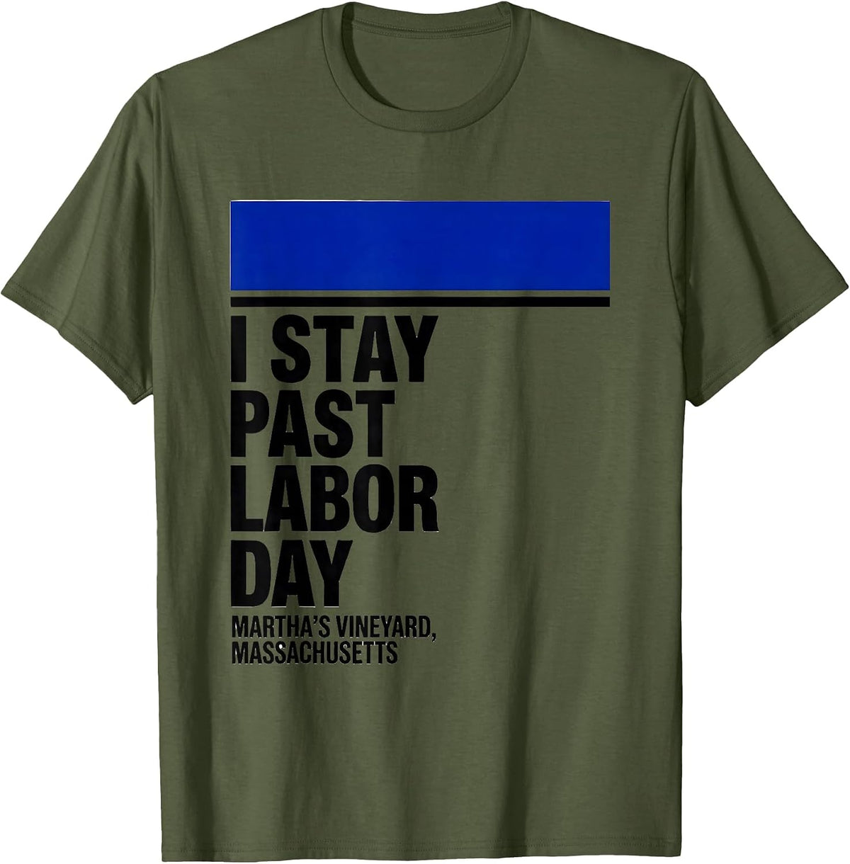 Men's I Stay Past Labor Day — Martha's Vineyard, Massachusetts T-Shirt - Olive Green