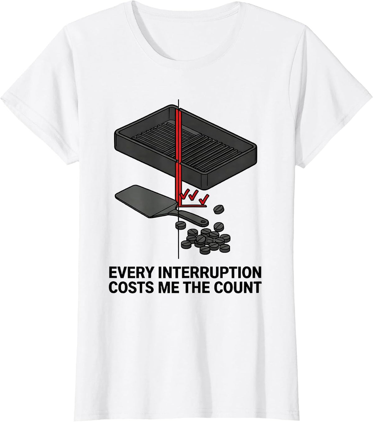 Women's Every Interruption Costs Me The Count Funny Pharmacy T-Shirt - White