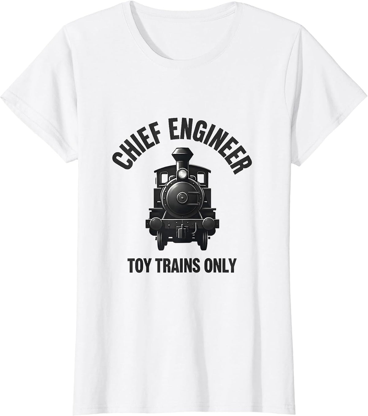 Women's Chief Engineer, Toy Trains Only Funny Train Hobbyist Kid T-Shirt - White
