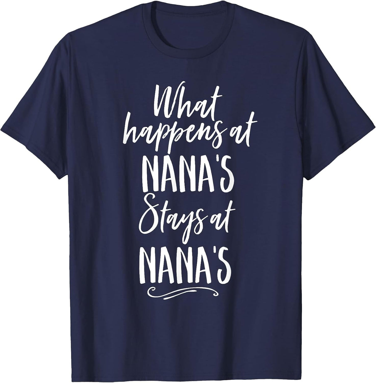 What Happens At Nanas Stays Grandparent Cute Shirt T-Shirt - Navy Blue