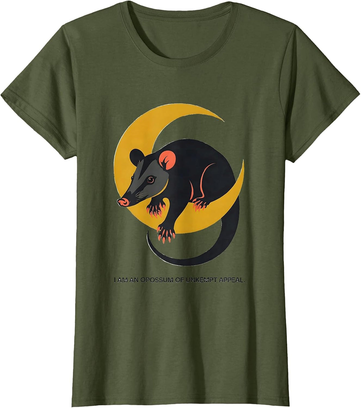 Women's I Am An Opossum Of Unkempt Appeal Funny Animal Meme T-Shirt - Olive Green