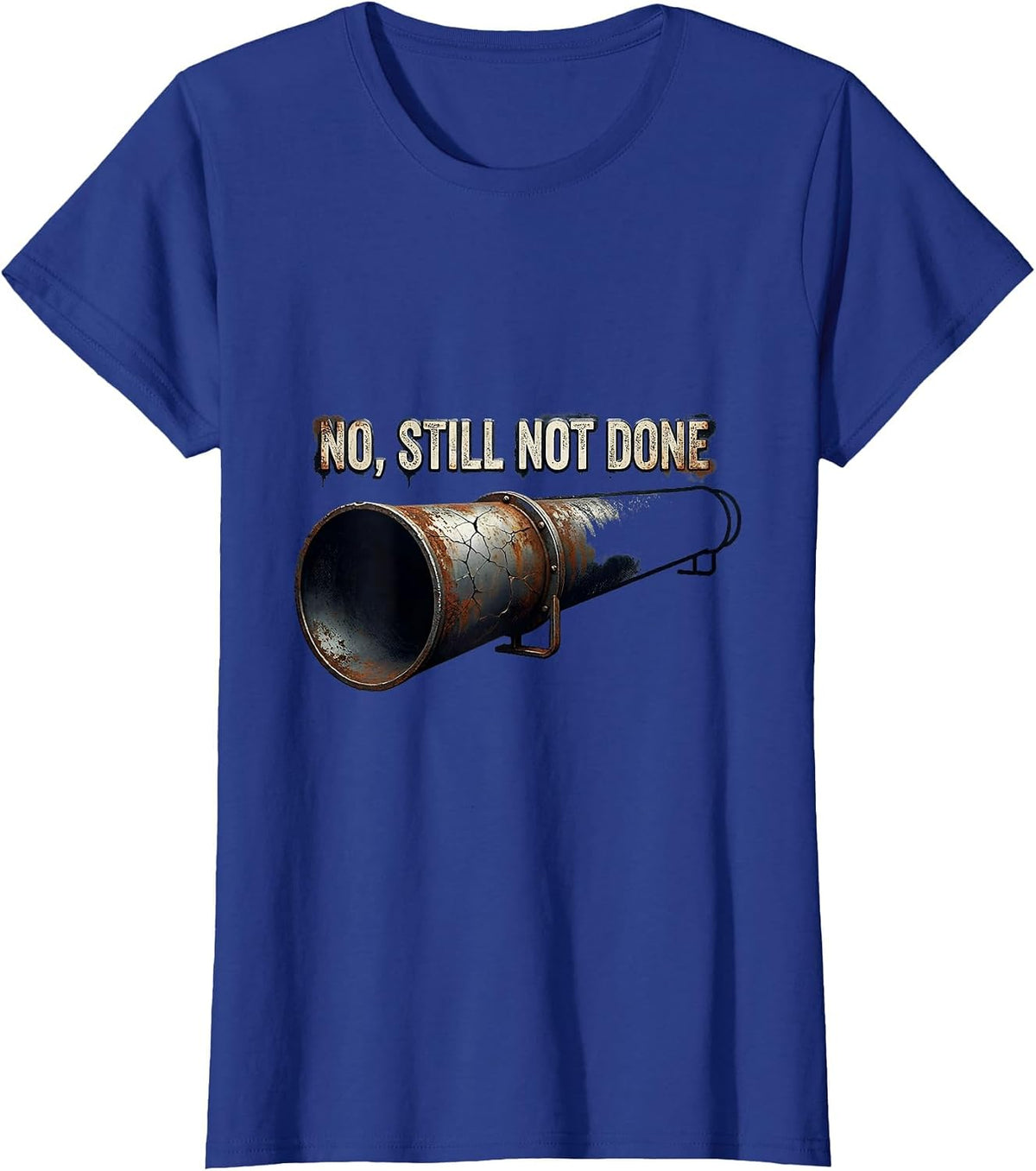 Women's No, Still Not Done Distressed Car Enthusiast Funny Mechanic T-Shirt - Royal Blue