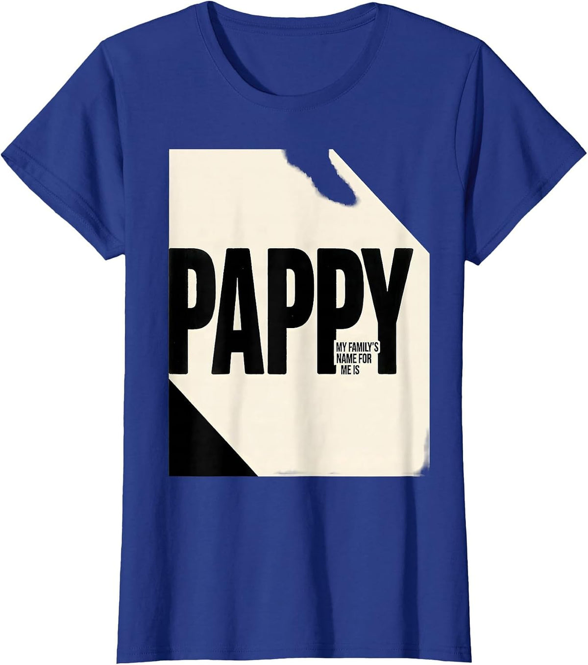 Women's My Family's Name For Me Is Pappy Funny Grandfather Nickname T-Shirt - Royal Blue