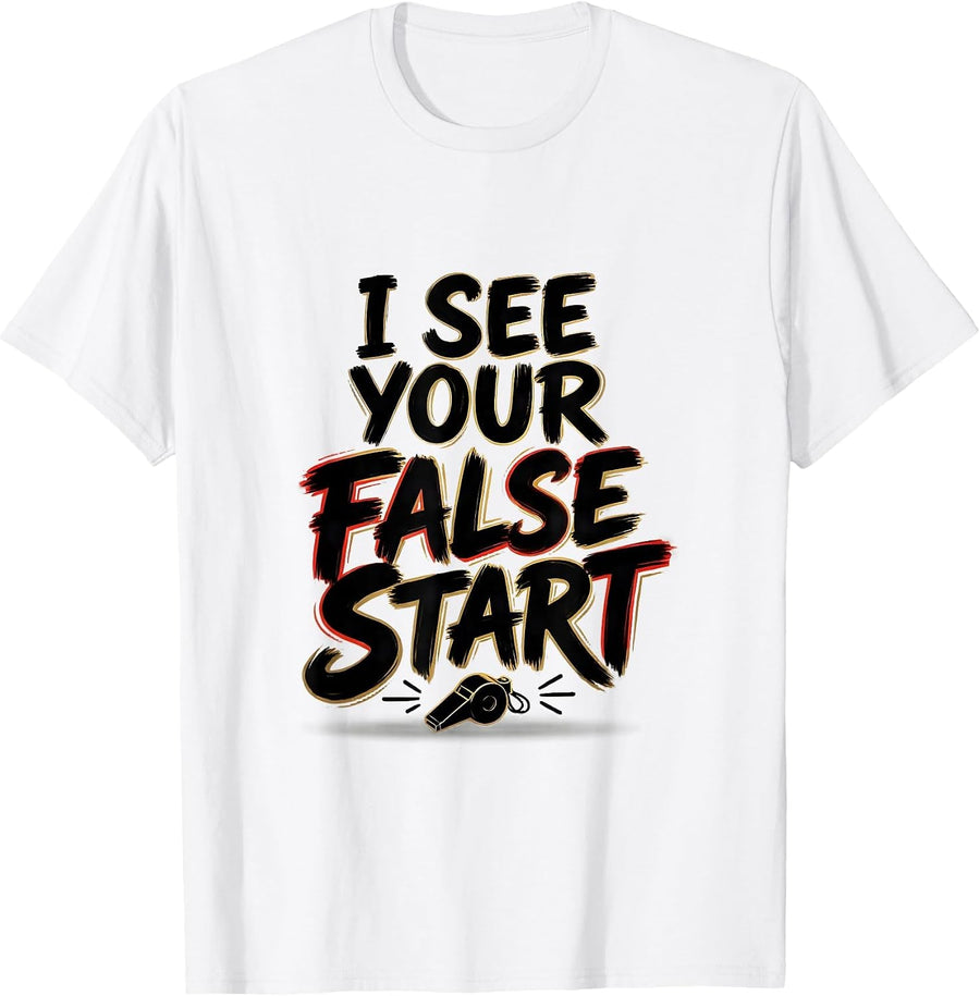 Men's I See Your False Start Funny Teacher Humor Gift for PE T-Shirt - White