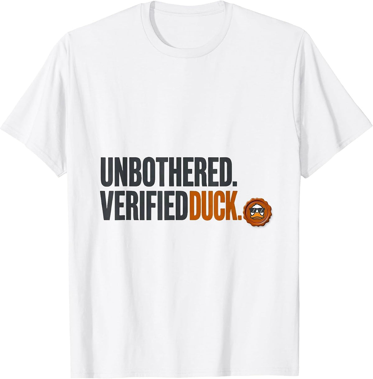 Men's Unbothered Verified Duck Funny Novelty Gift for Duck Lovers T-Shirt - White