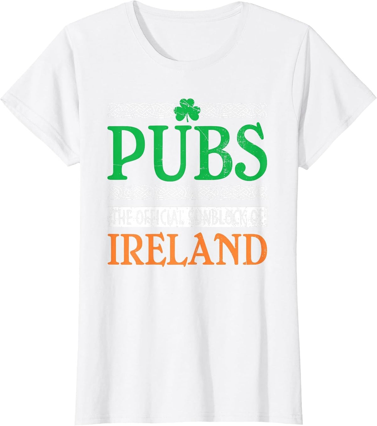 St Patrick's Day Pubs The Official Sunblock of Ireland Funny T-Shirt - White