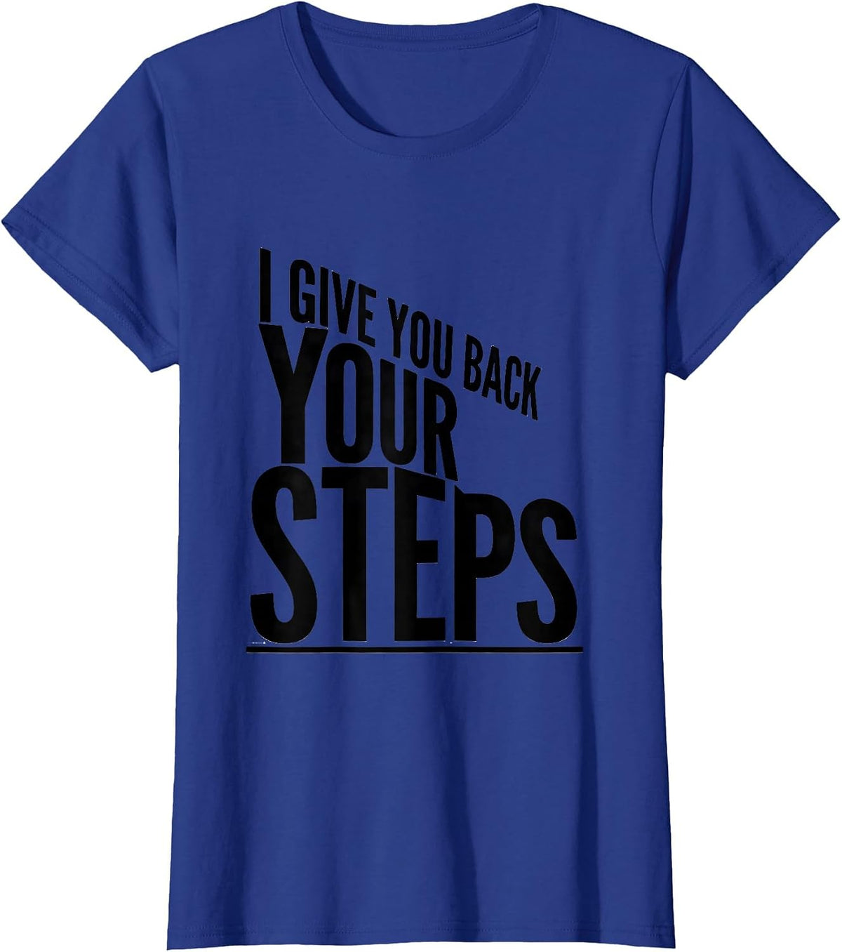 Women's I Give You Back Your Steps Physical Therapy PT Therapist T-Shirt - Royal Blue