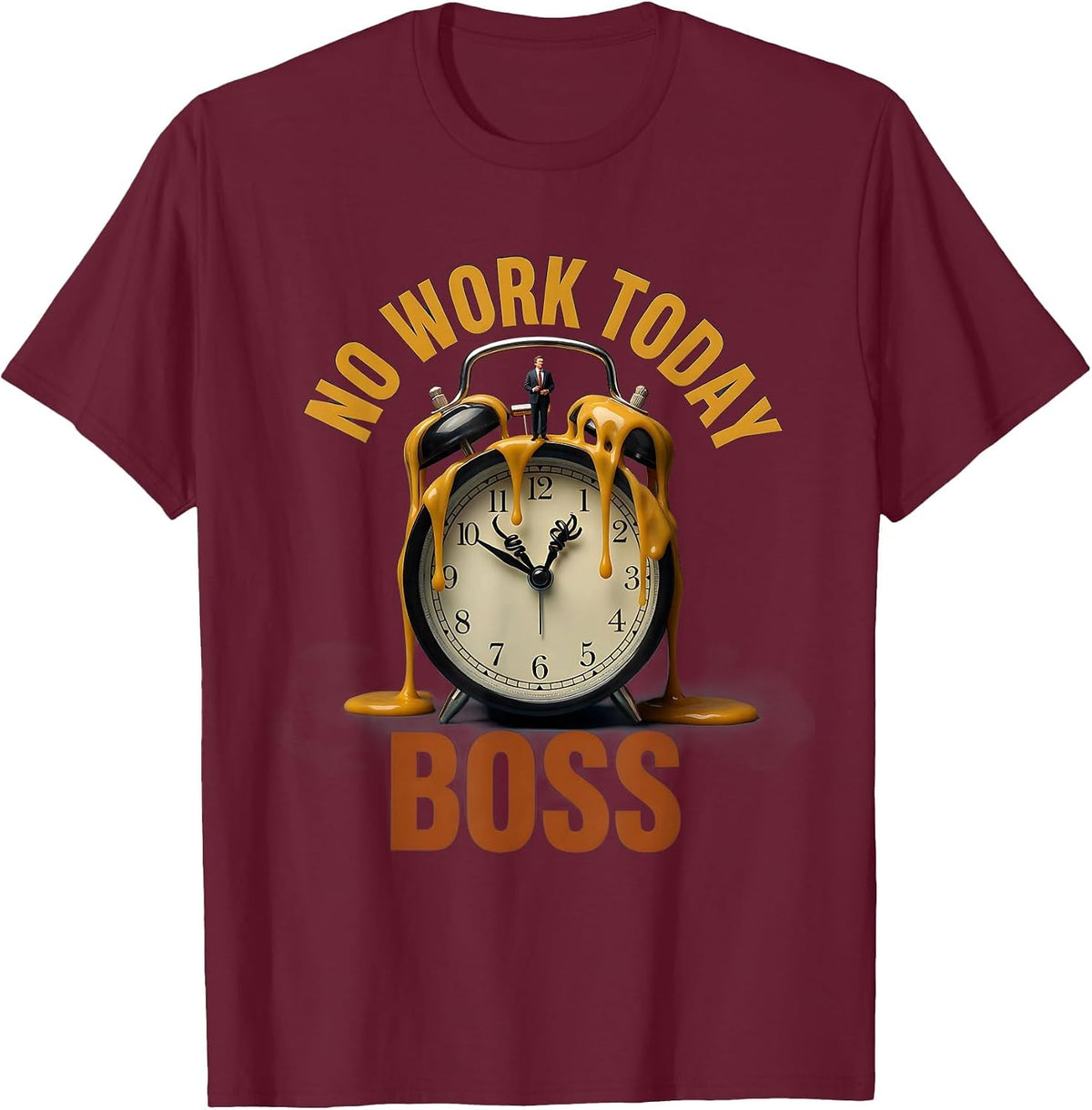 No Work Today Boss Labor Day Celebration Design T-Shirt - Burgundy